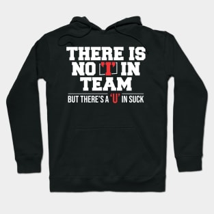 Hockey Quotes ~ There's No 'I' in Team Hoodie